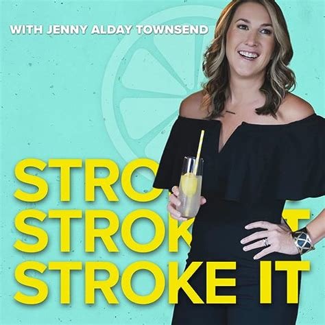 Stroke It Guide Podcast by Jenny Alday Townsend